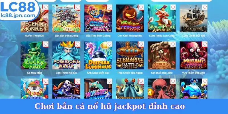 Chơi bắn cá nổ hũ jackpot đỉnh cao