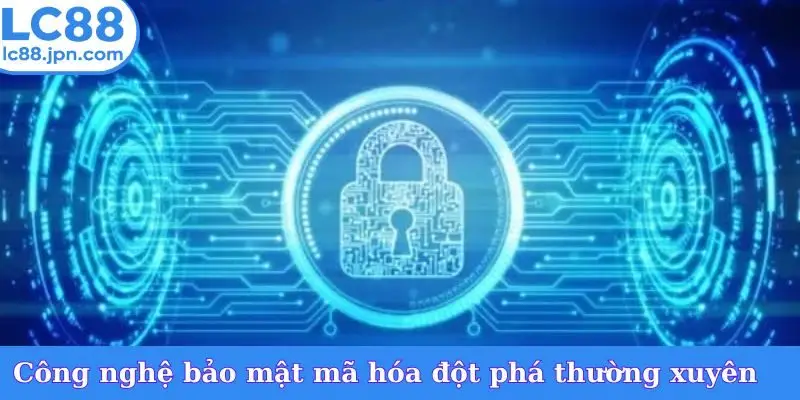 Công nghệ bảo mật mã hóa đột phá thường xuyên