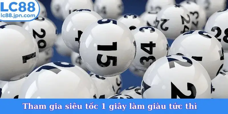 Tham gia siêu tốc 1 giây làm giàu tức thì